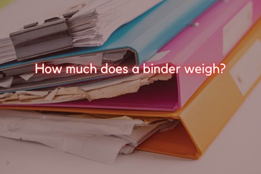 how much does a binder weigh? | 4 Types